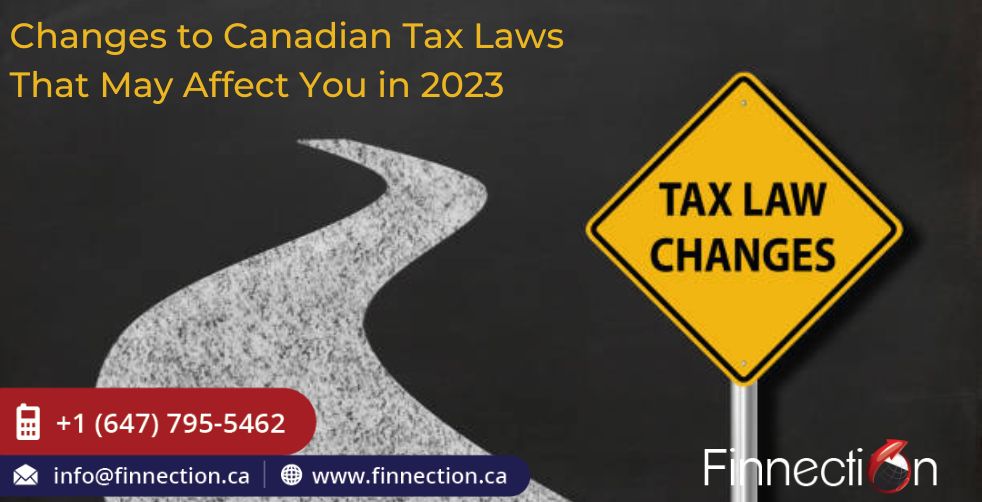 Changes to Canadian Tax Laws That May Affect You in 2023