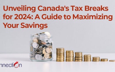 Unveiling Canada’s Tax Breaks for 2024: A Guide to Maximizing Your Savings