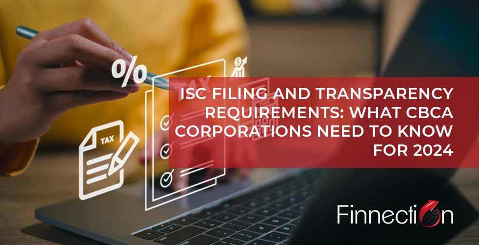 ISC Filing and Transparency requirements: What CBCA Corporations need to know for 2024