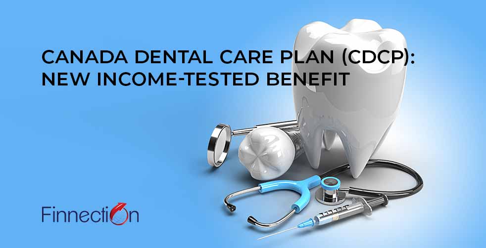 Canada Dental Care Plan (CDCP): New Income-Tested Benefit