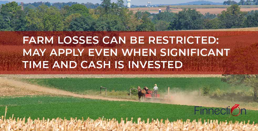 Farm Losses Can Be Restricted: May Apply Even When Significant Time and Cash is Invested