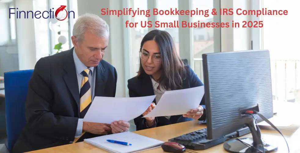 Simplifying Bookkeeping & IRS Compliance for US Small Businesses in 2025
