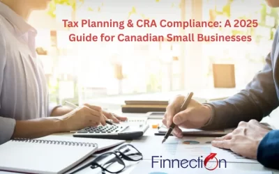 Tax Planning & CRA Compliance: A 2025 Guide for Canadian Small Businesses