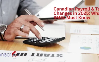 Canadian Payroll & Tax Changes in 2025: What SMEs Must Know