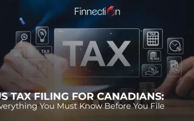 US Tax Filing for Canadians: Everything You Must Know Before You File